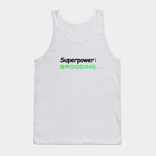 Super power: Brooding Tank Top